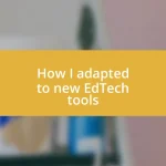 How I adapted to new EdTech tools