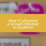 How I Cultivated a Growth Mindset in Students