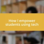 How I empower students using tech