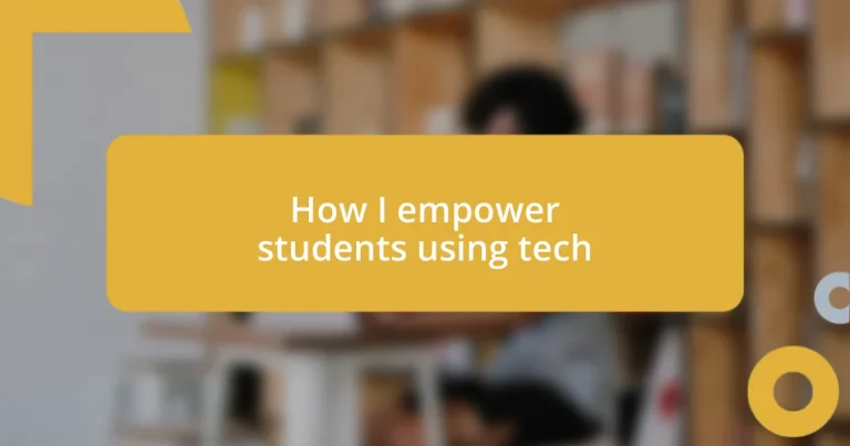 How I empower students using tech