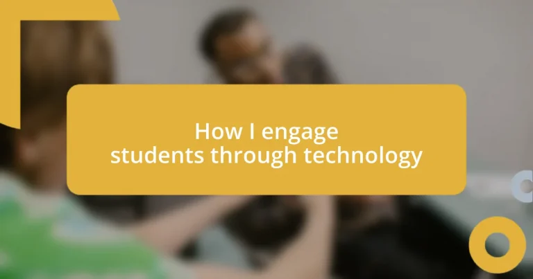 How I engage students through technology