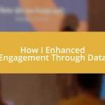 How I Enhanced Engagement Through Data