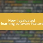 How I evaluated e-learning software features