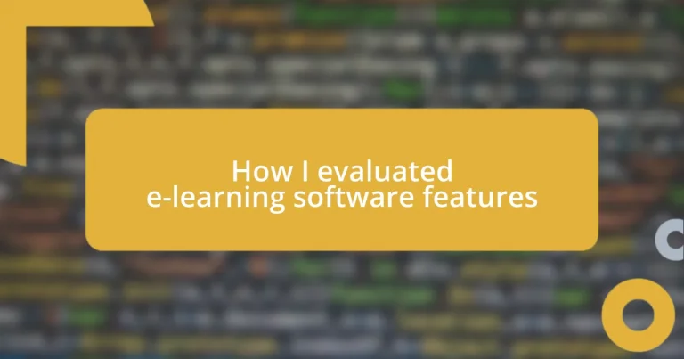 How I evaluated e-learning software features