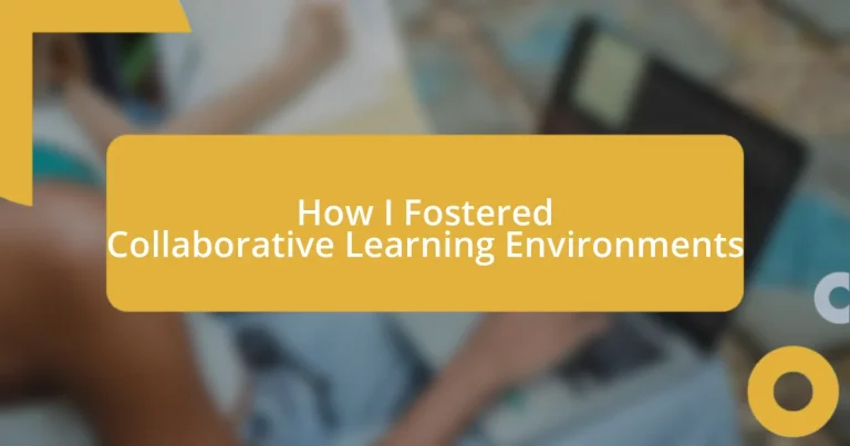 How I Fostered Collaborative Learning Environments