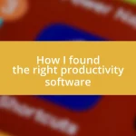 How I found the right productivity software