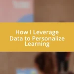 How I Leverage Data to Personalize Learning