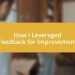 How I Leveraged Feedback for Improvement