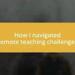 How I navigated remote teaching challenges