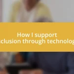 How I support inclusion through technology