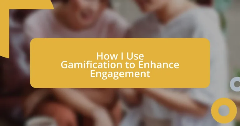 How I Use Gamification to Enhance Engagement