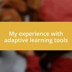 My experience with adaptive learning tools