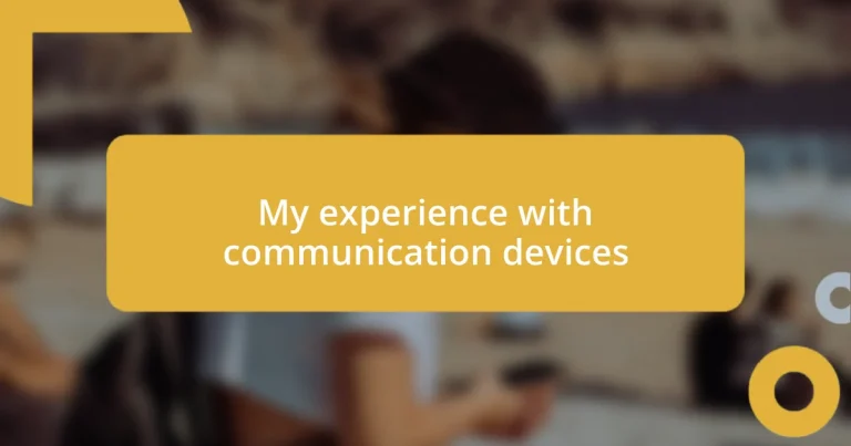 My experience with communication devices