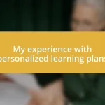 My experience with personalized learning plans