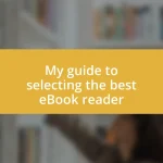 My guide to selecting the best eBook reader