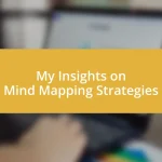 My Insights on Mind Mapping Strategies