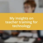 My insights on teacher training for technology