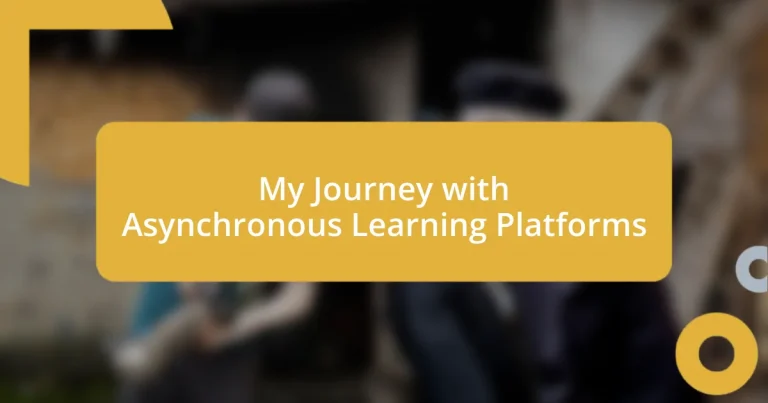 My Journey with Asynchronous Learning Platforms