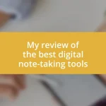 My review of the best digital note-taking tools