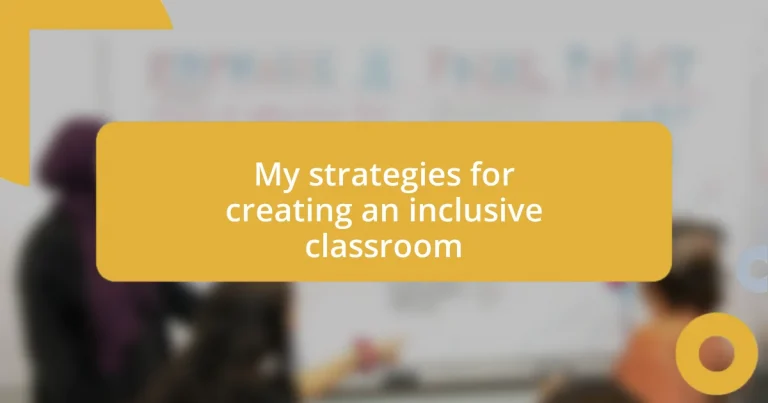 My strategies for creating an inclusive classroom