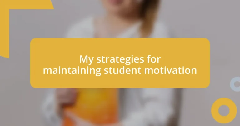 My strategies for maintaining student motivation