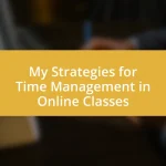 My Strategies for Time Management in Online Classes