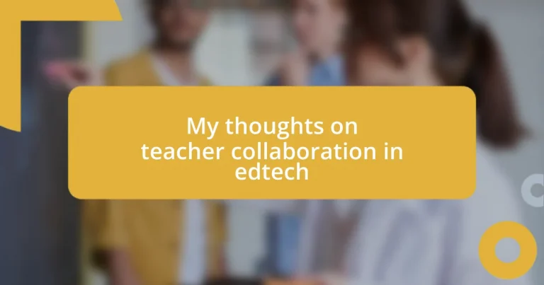 My thoughts on teacher collaboration in edtech