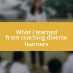 What I learned from teaching diverse learners