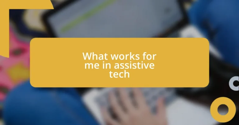 What works for me in assistive tech