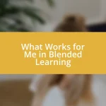 What Works for Me in Blended Learning