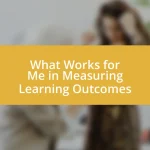 What Works for Me in Measuring Learning Outcomes