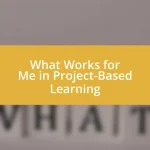 What Works for Me in Project-Based Learning